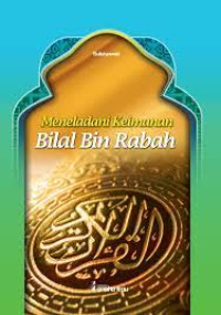 Image of Meneladani Keimanan Bilal Bin Rabah